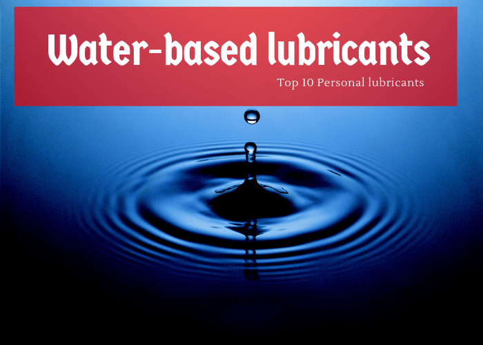 What are the best water-based lubricants?